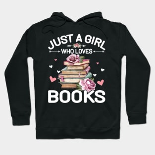 Just A Girl Who Loves Books Shirt Books Lover Girls Bookworm Pullover Hoodie